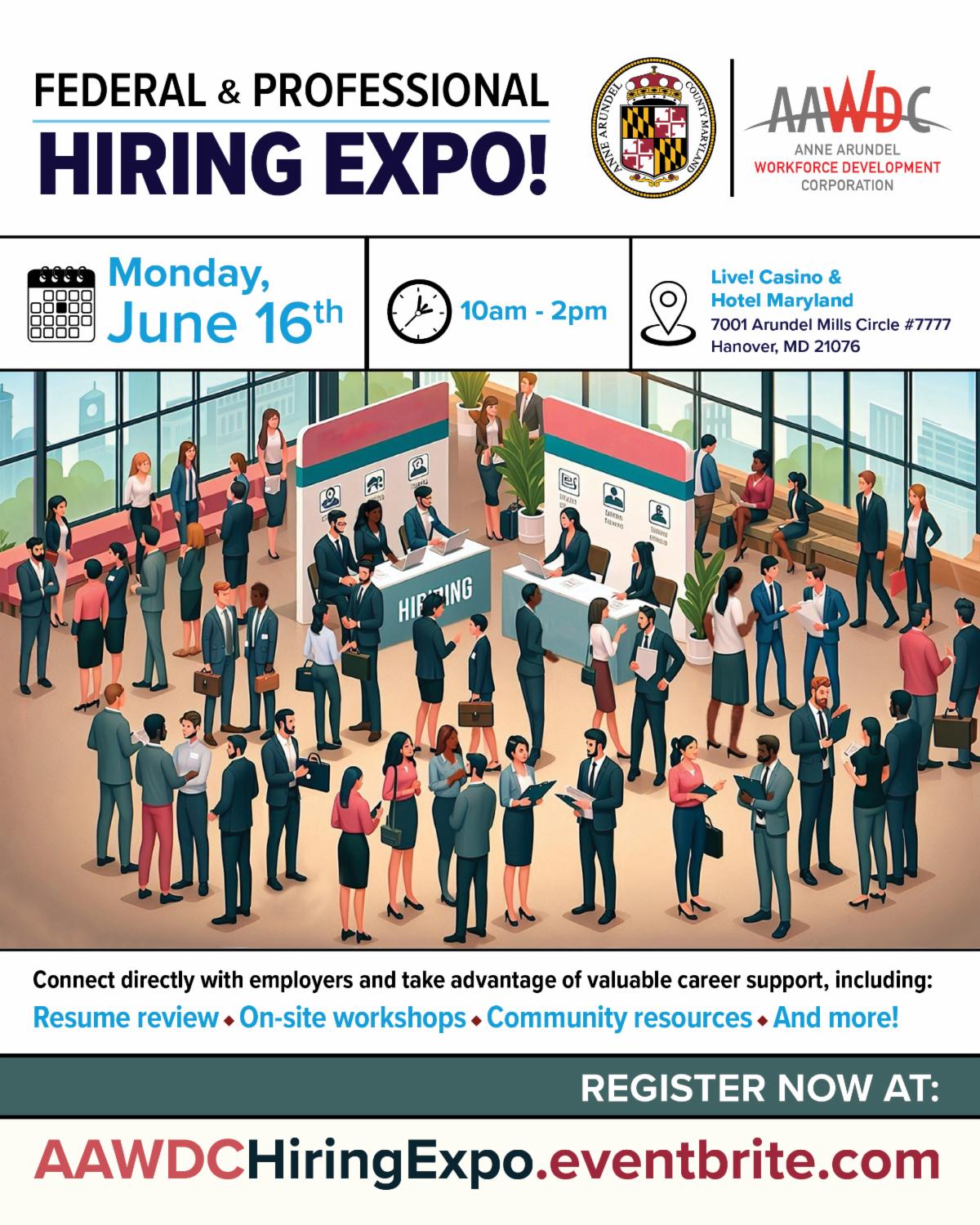 Anne Arundel Workforce Development Corporation is hosting a Federal & Professional Hiring Expo on Monday, June 16th from 10am-2PM at Maryland Live! Casino in Hanover Maryland. Click here to register now.
