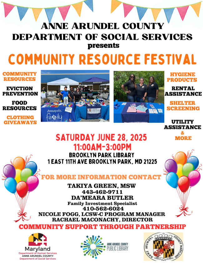 Saturday June 28th at 11AM at the Brooklyn Park Library the Anne Arundel County Department of Social Services is hosting a Community Resource Festival. For more information call 443-462-9711.