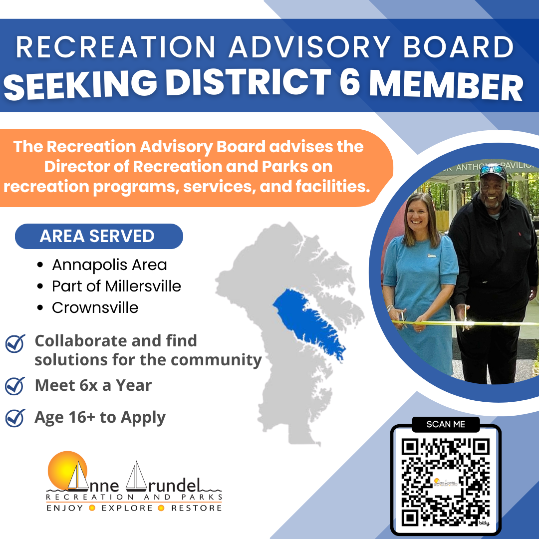 Recreation & Parks is seeking a recreation advisory board member for District 6, which covers Annapolis, part of Millersville, and Crownsville. The board collaborates and finds solutions for the community. The obligation is for 6 meetings a year. Applicants must be 16 or older. Click here to learn more and apply.