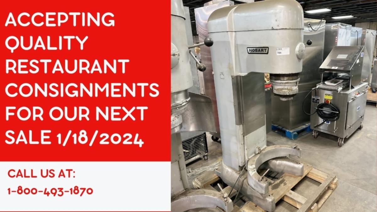 FINAL CHANCE to CONSIGN FOR 1/18 SALE RIGHT NOW! RESTAURANT & EQUIPMENT