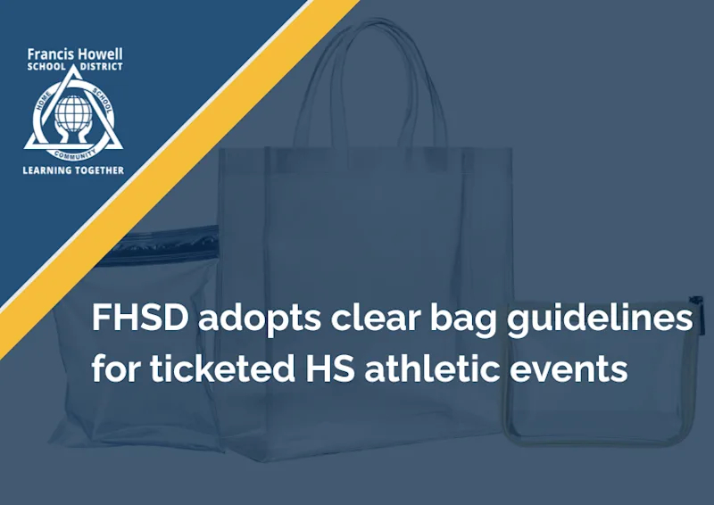 A graphic with three clear bags reads "FHSD adopts clear bag guidelines for ticketed HS athletic events" 