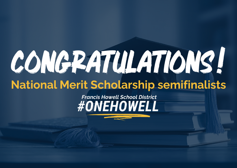 Graphic with a graduation cap and stacked books behind bold text that says “Congratulations National Merit Scholarship semifinalists, Francis Howell School District, #ONEHOWELL.”