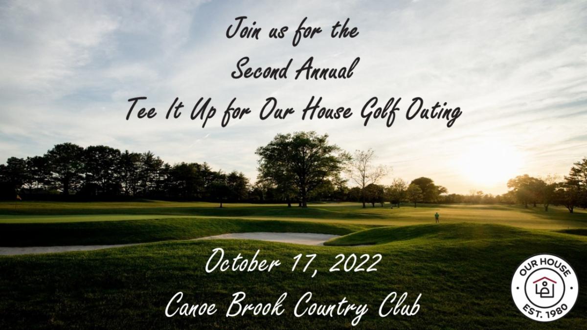 Join Us for the Second Annual Tee It Up for Our House Golf Outing!