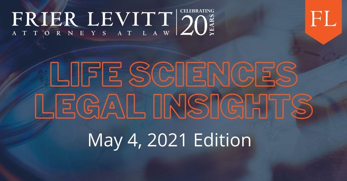 Frier Levitt Life Sciences Legal Insights May 4, 2021 Edition