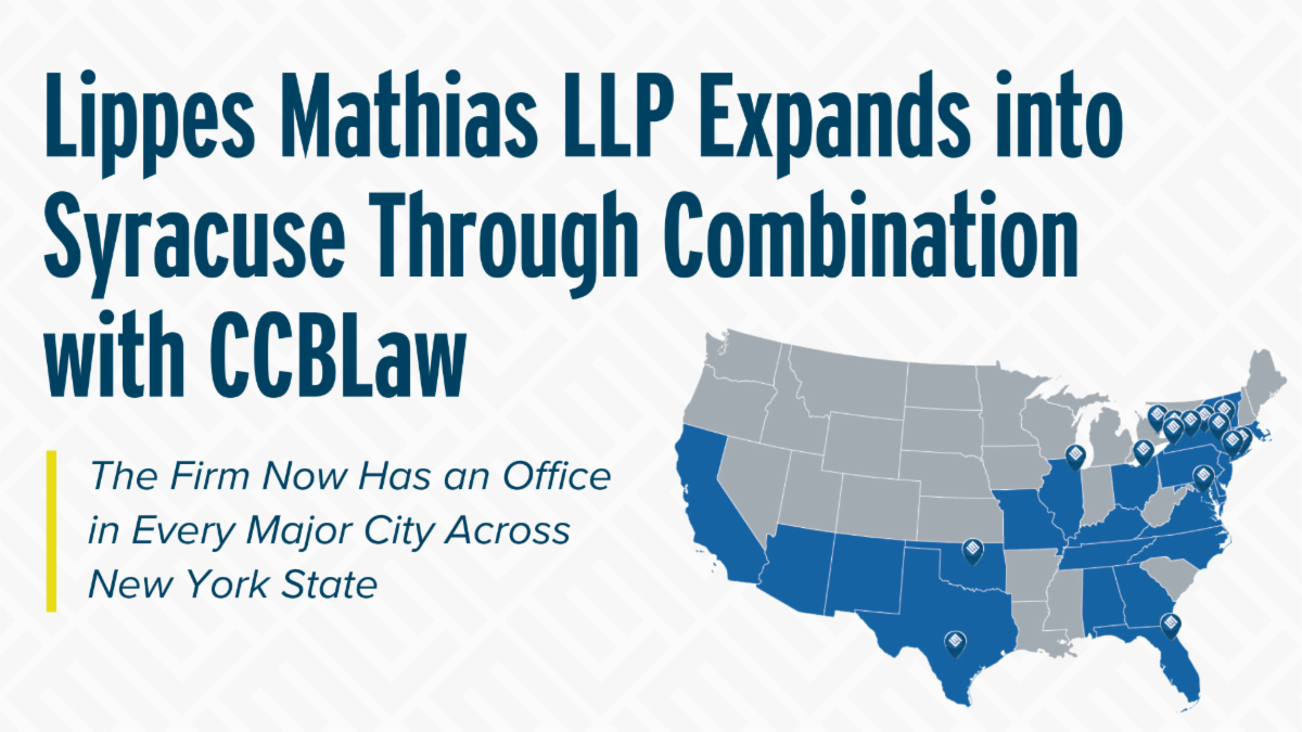 Lippes Mathias LLP Expands into Syracuse Through Combination with