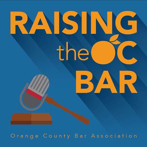 Raising the OC Bar Podcast Graphic