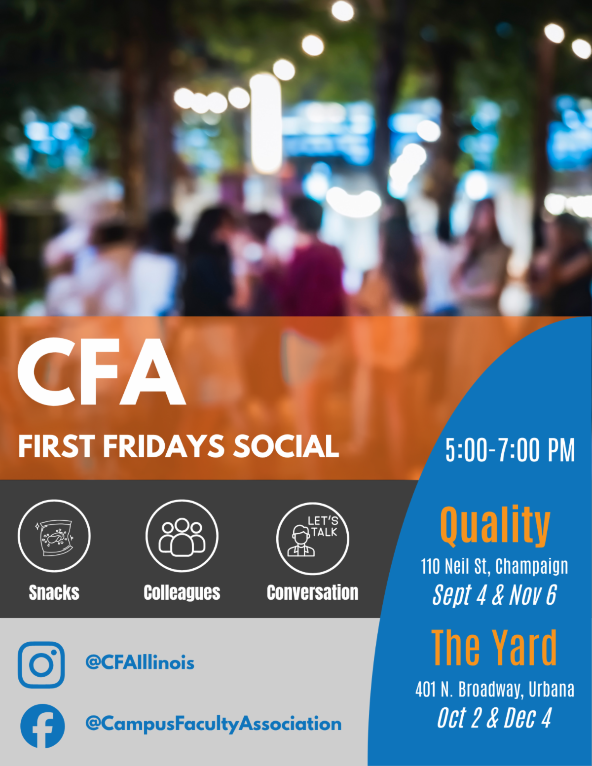 CFA First Fridays Social, 5:00 to 7:00 p.m. at Quality on September 4 and November 6, and at The Yard on October 2 and December 4. Snacks, colleagues, and conversation.