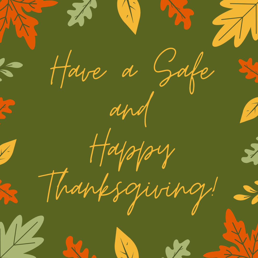 Have a safe and happy Thanksgiving!
