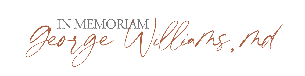 In Memoriam George Williams MD