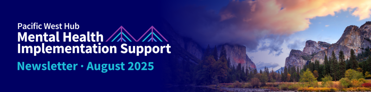 Pacific West Hub for Implementation Support -- August 2025 Newsletter 