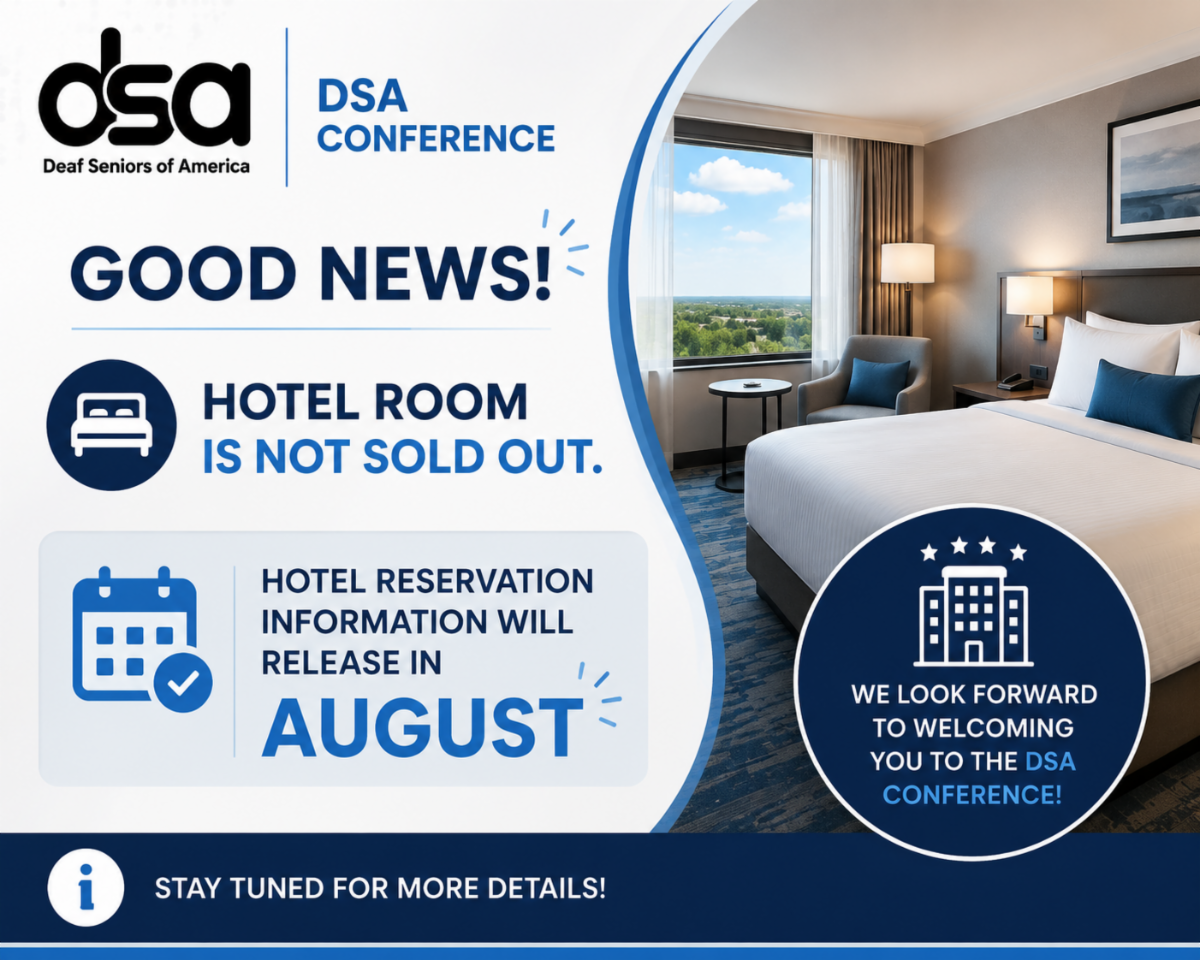 DSA Conference promotional graphic featuring the Deaf Seniors of America logo and a hotel room image. Large text reads, “Good News! Hotel Room Is Not Sold Out.” A calendar icon highlights the message, “Hotel Reservation Information Will Be Released in August.” The design uses blue and white colors with a reminder at the bottom: “Stay Tuned for More Details!” The graphic reassures attendees that hotel rooms remain available and reservation details will be announced in August.