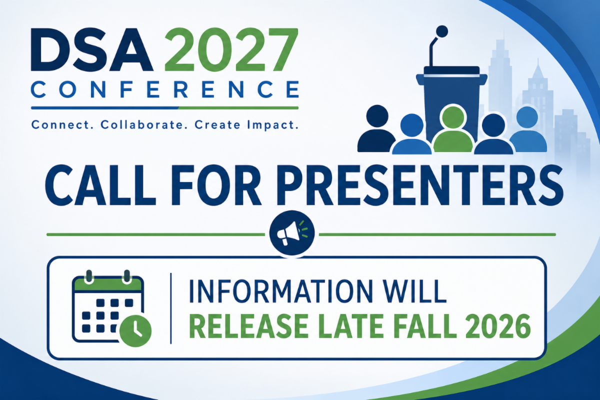 DSA 2027 Conference graphic announcing the Call for Presenters. Information will be released in late fall 2026, with podium, audience, and calendar icons in a blue and green design.