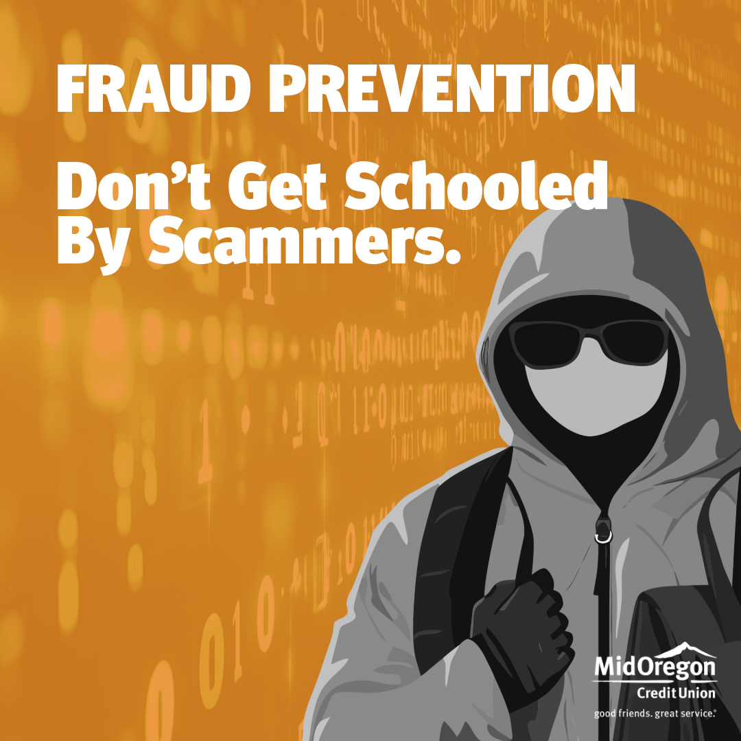 Mid Oregon Credit Union Fraud Prevention Article Dont get schooled by scammers