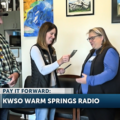 Pay It Forward $500 donated to support KWSO, Warm Springs Radio. Sponsored by Mid Oregon Credit Union and Dutch Bros Coffee