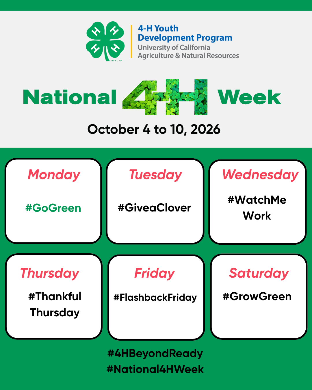 national 4-H week october 4th to 10th. Monday #gogreen, Tuesday #giveaclover, Wednesday #watchmework, Thursday #ThankfulThursday, Friday #flashbackfriday, Saturday #growgreen, #4Hbeyondready, #national4Hweek