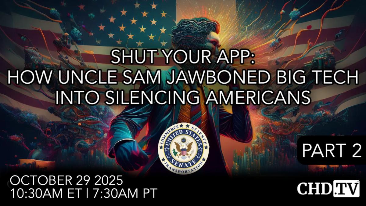 Part II — Shut Your App - How Uncle Sam Jawboned Big Tech Into Silencing Americans