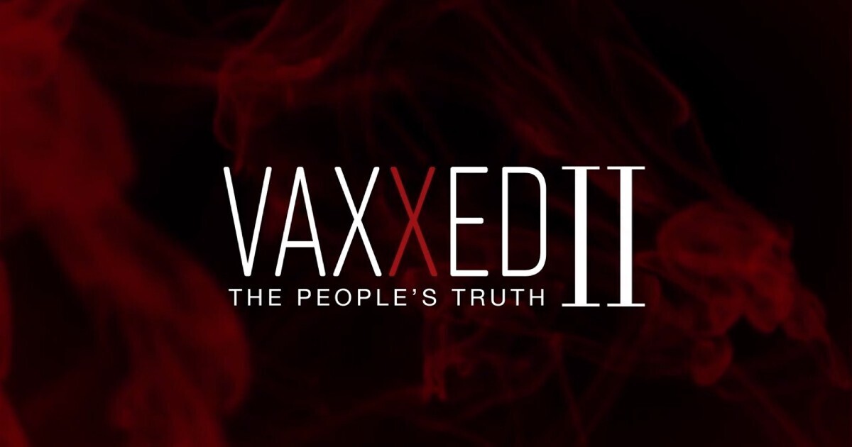 Vaxxed 2 - The People’s Truth