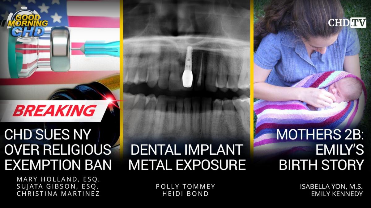 BREAKING: CHD Sues NY Over Religious Exemption Ban + Dental Implant Metal Exposure + Mothers 2B: Emily's Birth Story