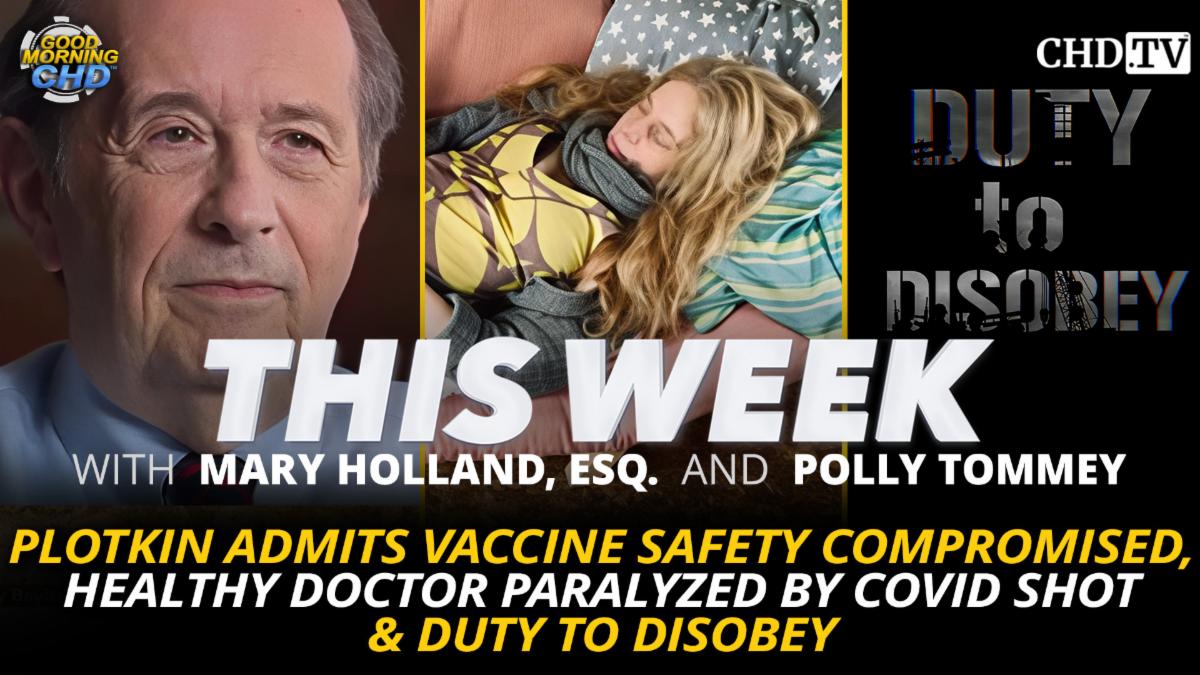 Plotkin Admits Vaccine Safety Compromised + Healthy Doctor Paralyzed by COVID Shot & Duty To Disobey