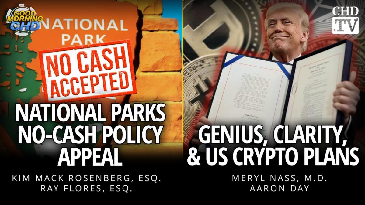National Parks No-Cash Policy Appeal + GENIUS, Clarity, & US Crypto Plans