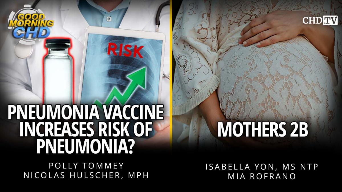 Pneumonia Vaccine Increases Risk of Pneumonia + Mothers 2B