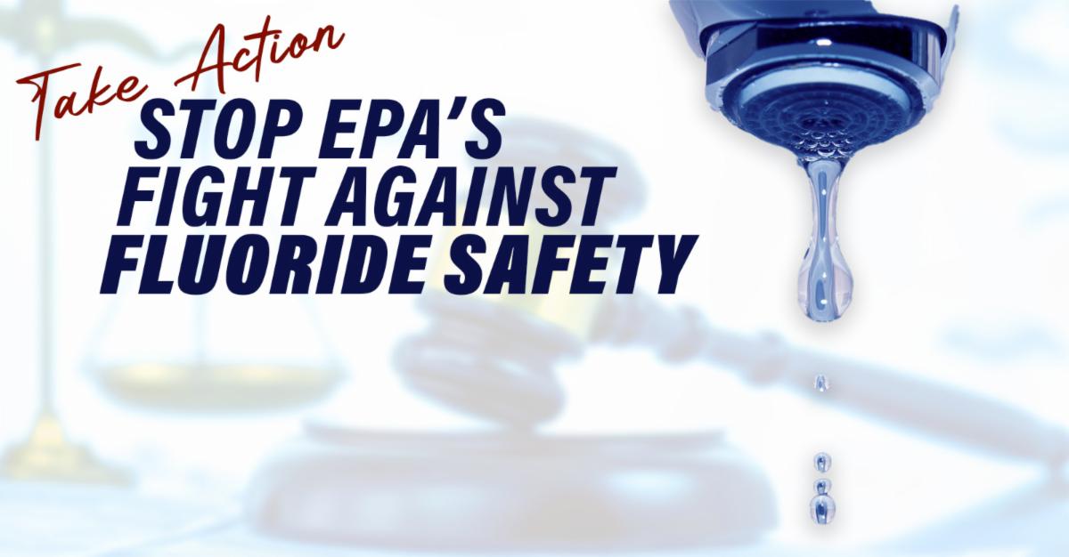 Stop EPA's Fight Against Fluoride Safety