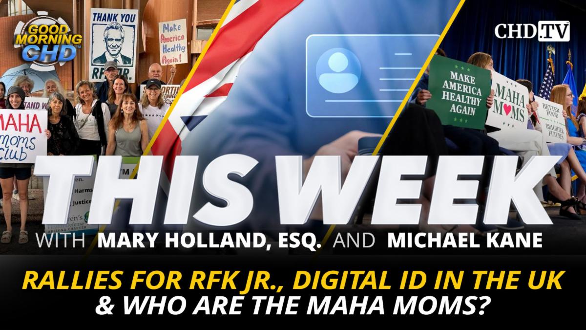 Rallies for RFK Jr. Digital ID in the UK & Who Are the MAHA Moms