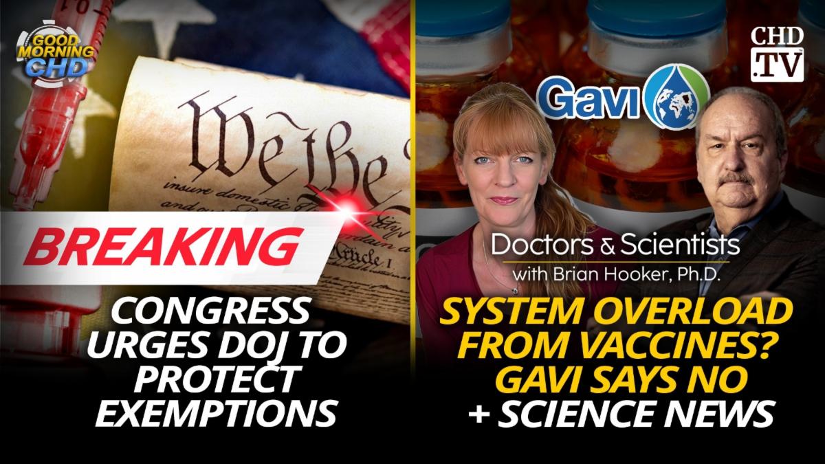 Congress Urges DOJ to Protect Exemptions + System Overload From Vaccines? Gavi Says No + Science News