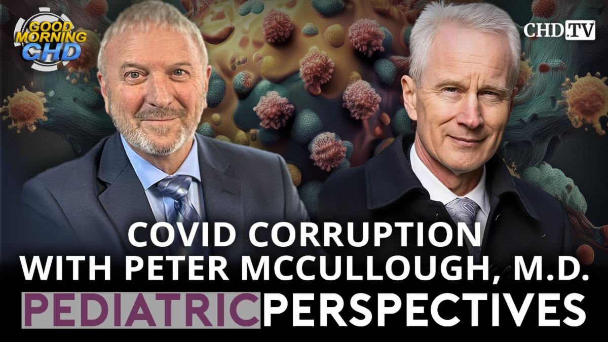 COVID Corruption With Peter McCullough M.D.