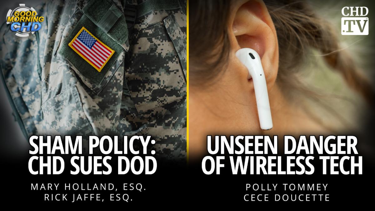 Sham Policy: CHD Sues DoD + Unseen Dangers of Wireless Tech