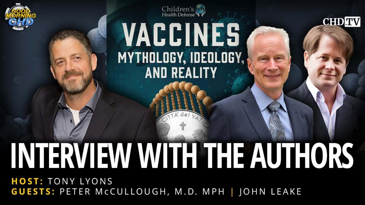 Vaccines Mythology Ideology and Reality with Peter McCullough M.D. and John Leake