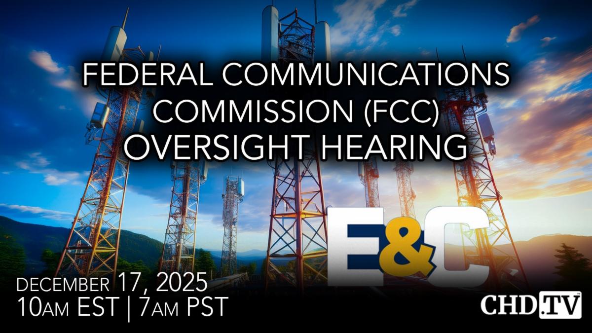 Federal Communications Commission (FCC) Oversight Hearing
