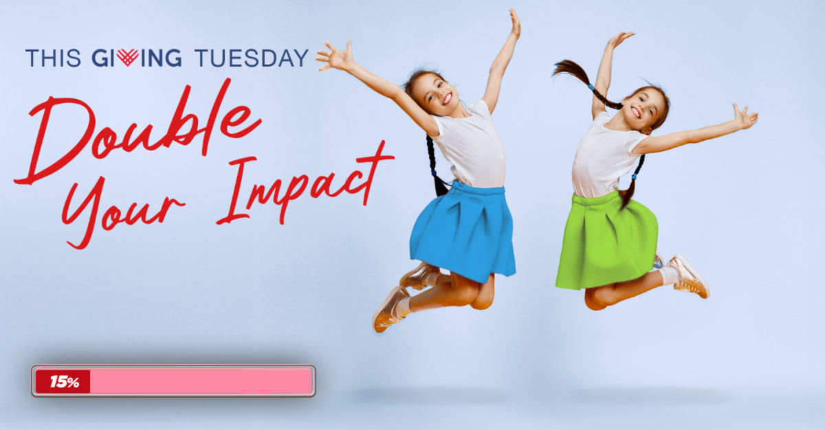 We are 15 percent of the way to our goal. This Giving Tuesday Double Your Impact