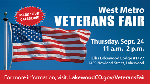 West Metro Veterans Fair, Sept. 24, 11 a.m. to 2 p.m. at Elks Lakewood Lodge #1777, 1455 Newland Street.