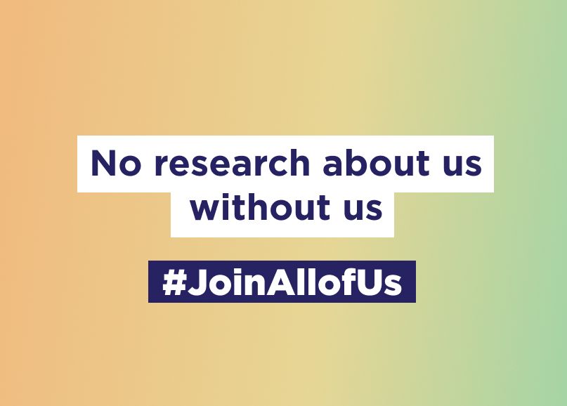 No research about us without us. #JoinAllofUs.