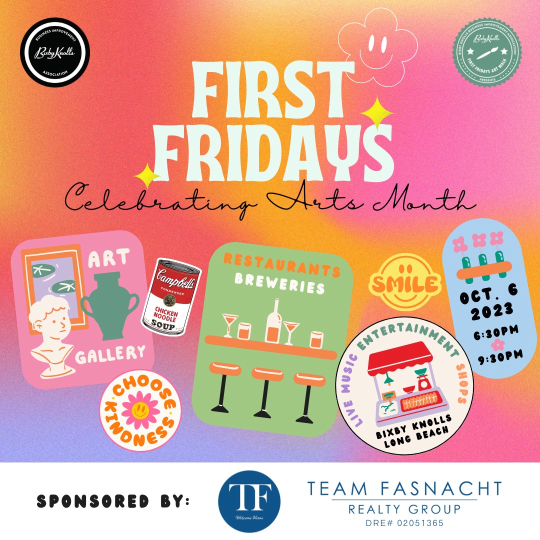A Flyer for First Friday - Celebrating Arts Month - on October 6th 630 PM - 930 PM hosted by Bixby Knolls Business Improvement Association on Atlantic Ave. 