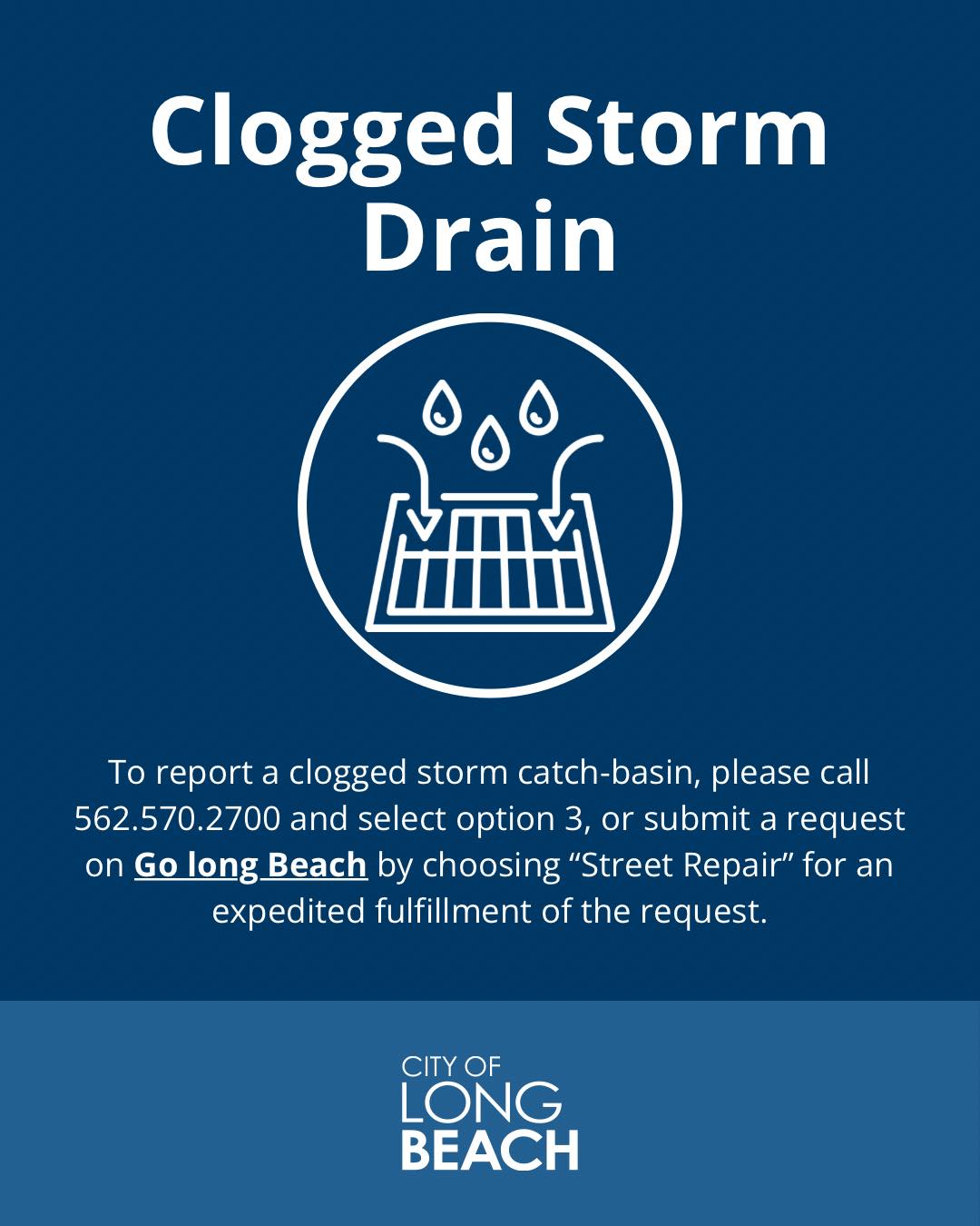 Call 562.570.2700 (option 3) to Report Clogged Storm Drains)