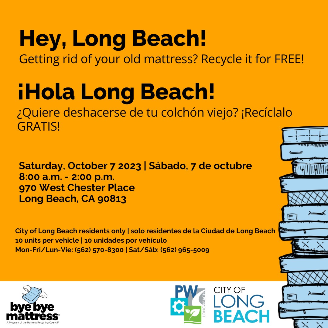 A Flyer for a free Mattress Recycling event taking place Saturday October 7 8 AM - 2 PM at 970 W Chester Place. City of Long Beach residents only. 10 units per vehicle. Contact 562-570-8300 Mon-Fri. 562-965-5009 Saturday.