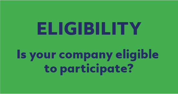 Eligibility: Is your company eligible to participate?