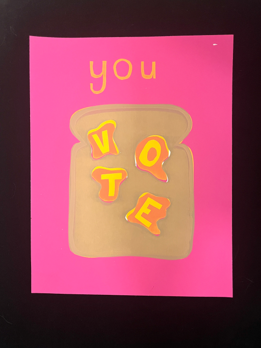 A pink poster with a piece of toast on it and little "butter" letters that say "vote"