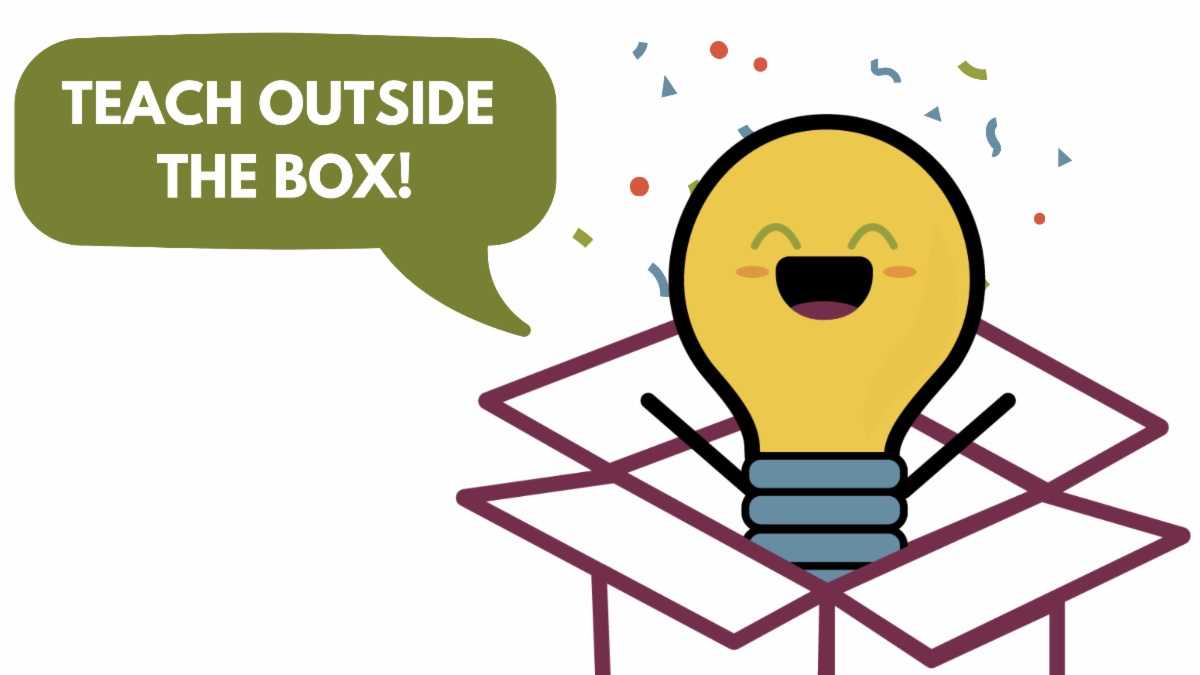 Graphic of lightbulb character jumping out a box with a speech bubble saying "Teach outside the box!"