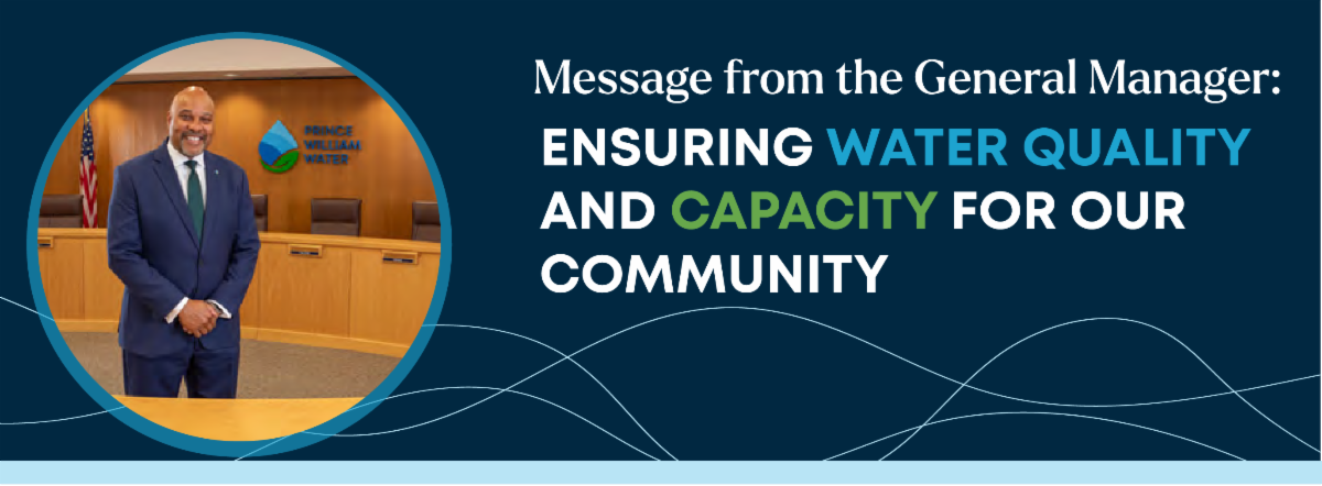 Message from the General Manager: Ensuring Water Quality and Capacity for Our Community