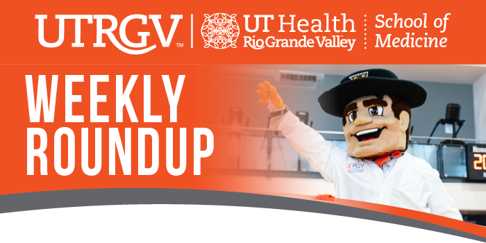 Orange banner with "UTRGV" and "UT Health Rio Grande Valley School of Medicine" logos. Below, text reads "Weekly Roundup" beside a cheerful mascot in a cowboy hat.