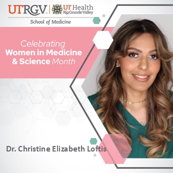 Graphic celebrating Women in Medicine and Science Month featuring Dr. Christine Elizabeth Loftis in a white coat, with UTRGV School of Medicine branding.