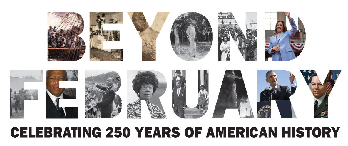 Beyond February Celebrating 250 Years of American History Flyer