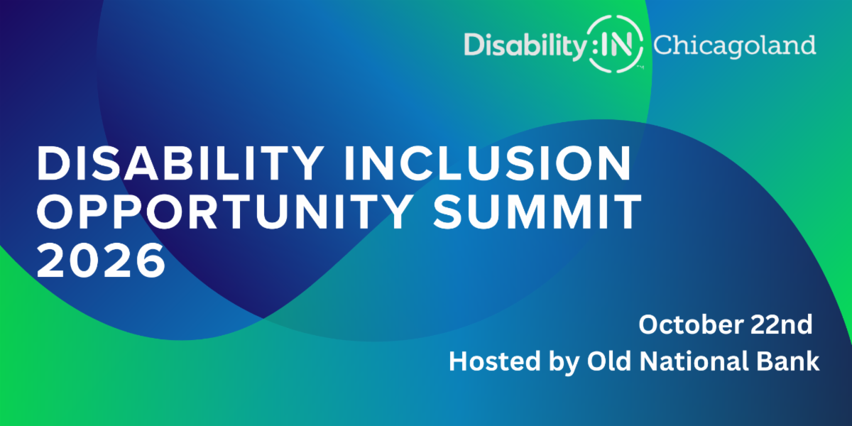 Blue and green background with wavy lines and Disability:IN Chicagoland logo in the upper right corner, white text reads Disability Inclusion Opportunity Summit 2026, October 22nd hosted by Old National Bank.