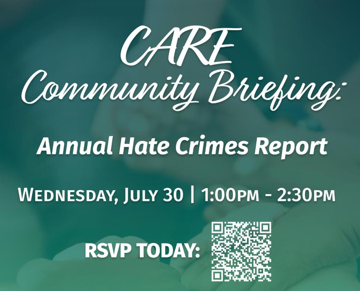 CARE Community Bridges Annual Hate Crime Report. Wednesday July 30th at 1 pm.