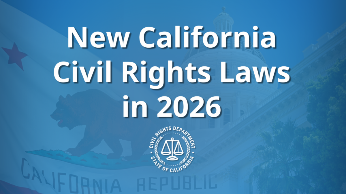 A photo of the California flag and state capitol building with the words "New California Civil Rights Laws in 2026."