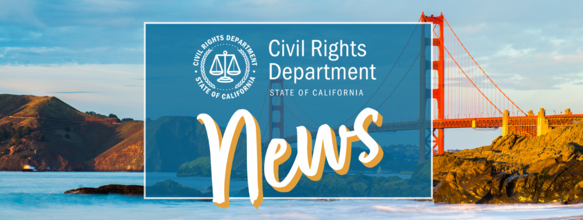 A view of the Golden Gate Bridge in San Francisco with the words "California Civil Rights Department News."