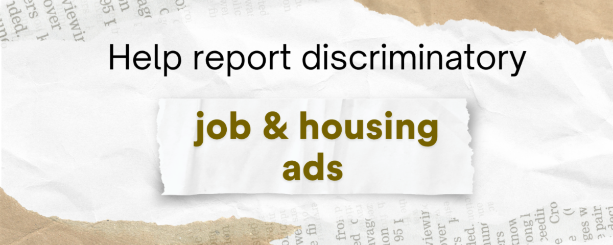 Ripped newspaper with the words "Help report discriminatory job and housing ads.â
